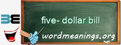 WordMeaning blackboard for five-dollar bill